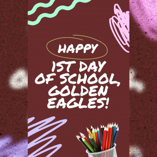 Poster with colored pencils saying, "Happy first day of school, Golden Eagles."